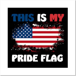 This Is My Pride Flag USA American Patriotic 4th of July Posters and Art